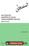 Mutezile'de Mükafat ve Cezayı Temellendirme Yöntemi (İstihkak Teorisi)