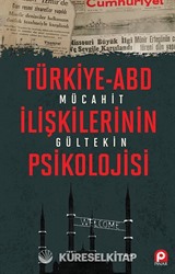 Türkiye ABD İlişkilerinin Psikolojisi