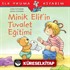 Minik Elif'in Tuvalet Eğitimi / İlk Okuma Kitabım