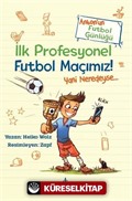 İlk Profesyonel Futbol Maçımız! / Anton'un Futbol Günlüğü