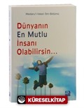 Üzülme! Dünyanın En Mutlu İnsanı Olabilirsin