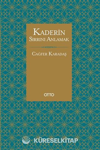 Kaderin Sırrını Anlamak
