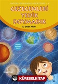 Gezegenleri Yedik Doymadık / Sağlıklı Beslenme Hikayeleri 4