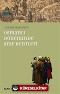 Osmanlı Döneminde Arap Kentleri