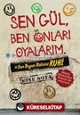 Sen Gül, Ben Onları Oyalarım