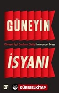 Güneyin İsyanı: Küresel İşçi Sınıfının Gelişi