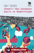 Osmanlı'dan Günümüze Basın ve Modernleşme