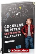 Çocuklar Ne İster Ebeveynler Ne Anlar?