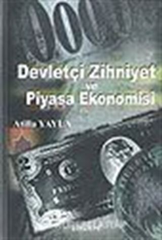 Devletçi Zihniyet ve Piyasa Ekonomisi