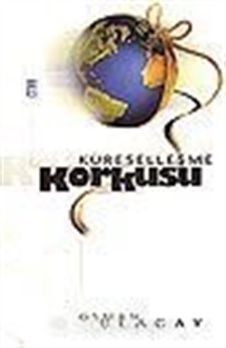 Küreselleşme Korkusu