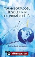 Türkiye-Ortadoğu İlişkilerinin Ekonomi Politiği