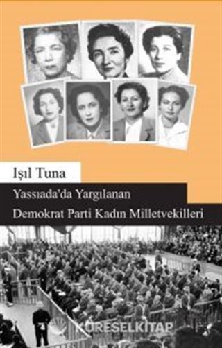 Yassıada'da Yargılanan Demokrat Parti Kadın Milletvekilleri