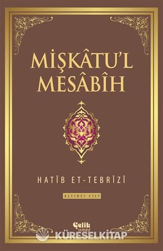 Mişkatu'l Mesabih 6.Cilt
