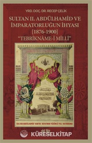 Sultan II. Abdülhamid ve İmparatorluğun İhyası (1876-1900) Tebrikname-i Milli