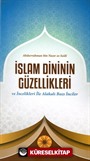 İslam Dininin Güzellikleri ve İncelikleri İle Alakalı Bazı İnciler