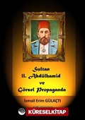 Sultan II. Abdülhamit ve Görsel Propaganda