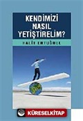 Kendimizi Nasıl Yetiştirelim?