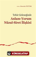 Tefsir Geleneğinde Anlam-Yorum Nüzul-Siret İlişkisi