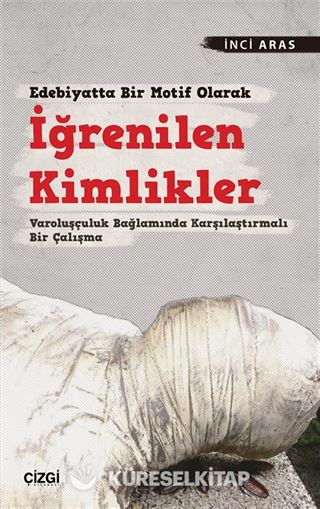 Edebiyatta Bir Motif Olarak İğrenilen Kimlikler