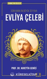 Evliya Çelebi / Osmanlı'nın Bilgeleri