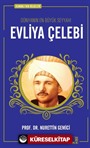 Evliya Çelebi / Osmanlı'nın Bilgeleri