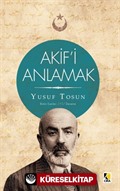 Akif'i Anlamak