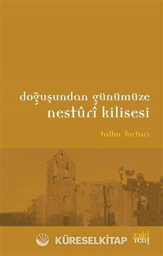 Doğuştan Günümüze Nesturi Kilisesi