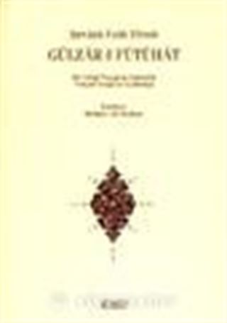 Gülzar-ı Fütuhat/Şirvanlı Fatih Efendi/Bir Görgü Tanığının Kalemiyle Yeniçeri Ocağı'nın Kaldırılışı