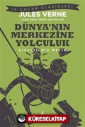 Dünya'nın Merkezine Yolculuk (Kısaltılmış Metin)