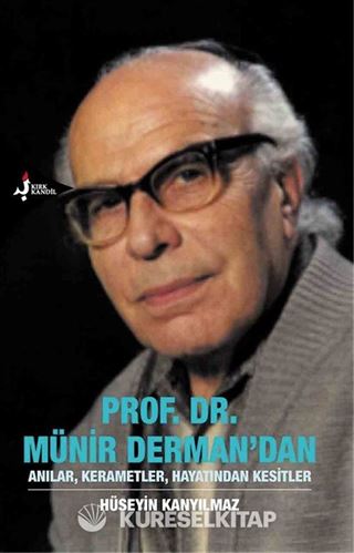 Prof. Dr. Münir Derman'dan Anılar, Kerametler, Hayatından Kesitler