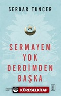 Sermayem Yok Derdimden Başka