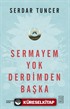 Sermayem Yok Derdimden Başka