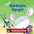 Şşşt! Kardeşim Uyuyor