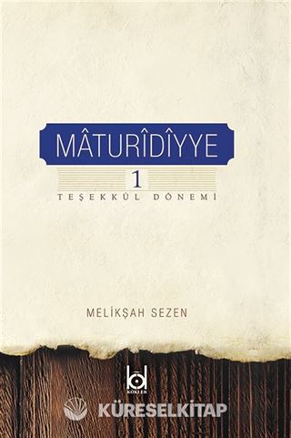 Maturidiyye 1 / Teşekkül Dönemi