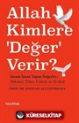 Allah Kimlere Değer Verir?