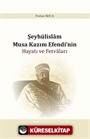 Şeyhülislam Musa Kazım Efendi'nin Hayatı ve Fetvaları