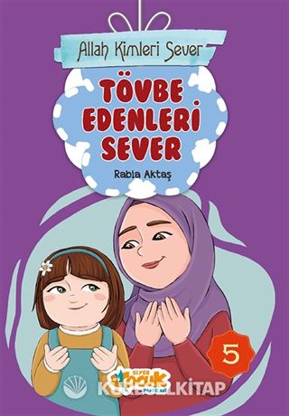 Allah Kimleri Sever 5 / Tövbe Edenleri Sever