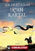 Sir Deryadan Uçan Kartal