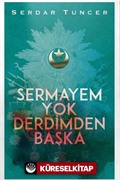 Sermayem Yok Derdimden Başka (Ciltli)