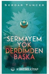 Sermayem Yok Derdimden Başka (Ciltli)