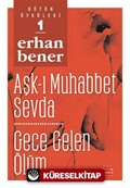 Bütün Öyküleri 1/ Aşk-ı Muhabbet Sevda - Gece Gelen Ölüm