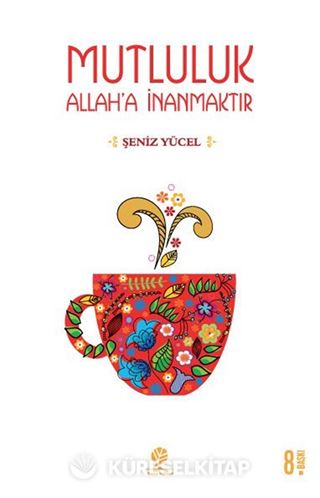 Mutluluk Allah'a İnanmaktır