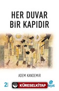 Her Duvar Bir Kapıdır