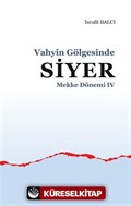 Vahyin Gölgesinde Siyer - Mekke Dönemi IV