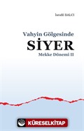 Vahyin Gölgesinde Siyer - Mekke Dönemi II