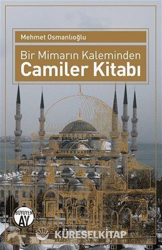 Bir Mimarın Kaleminden Camiler Kitabı