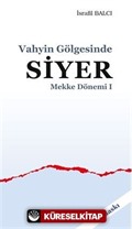 Vahyin Gölgesinde Siyer - Mekke Dönemi I