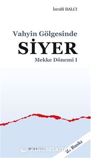 Vahyin Gölgesinde Siyer - Mekke Dönemi I