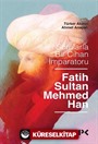 Sorularla Bir Cihan İmparatoru: Fatih Sultan Mehmed Han