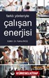 Farklı Yönleriyle Çalışan Enerjisi